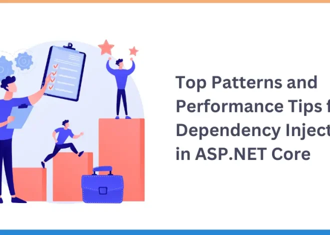 Top Patterns and Performance Tips for Dependency Injection in ASP.NET Core