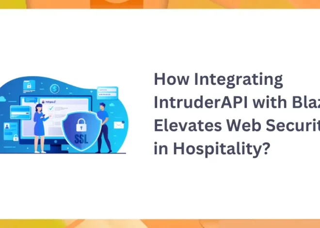How Integrating IntruderAPI with Blazor Elevates Web Security in Hospitality?