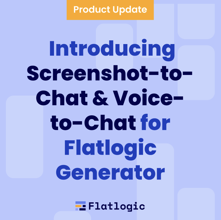 Â Introducing Screenshot-to-Chat & Voice-to-Chat for Flatlogic Generator