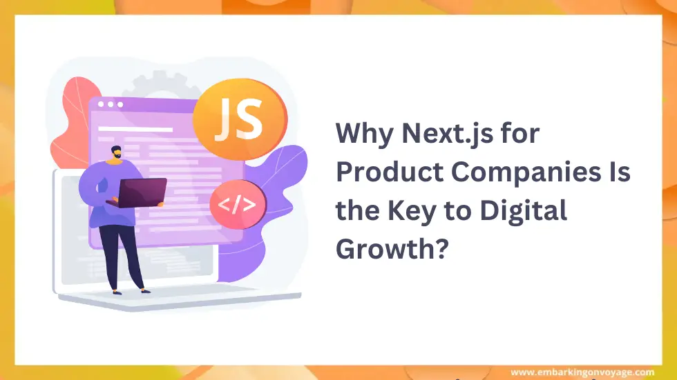 Why Next.js for Product Companies Is the Key to Digital Growth