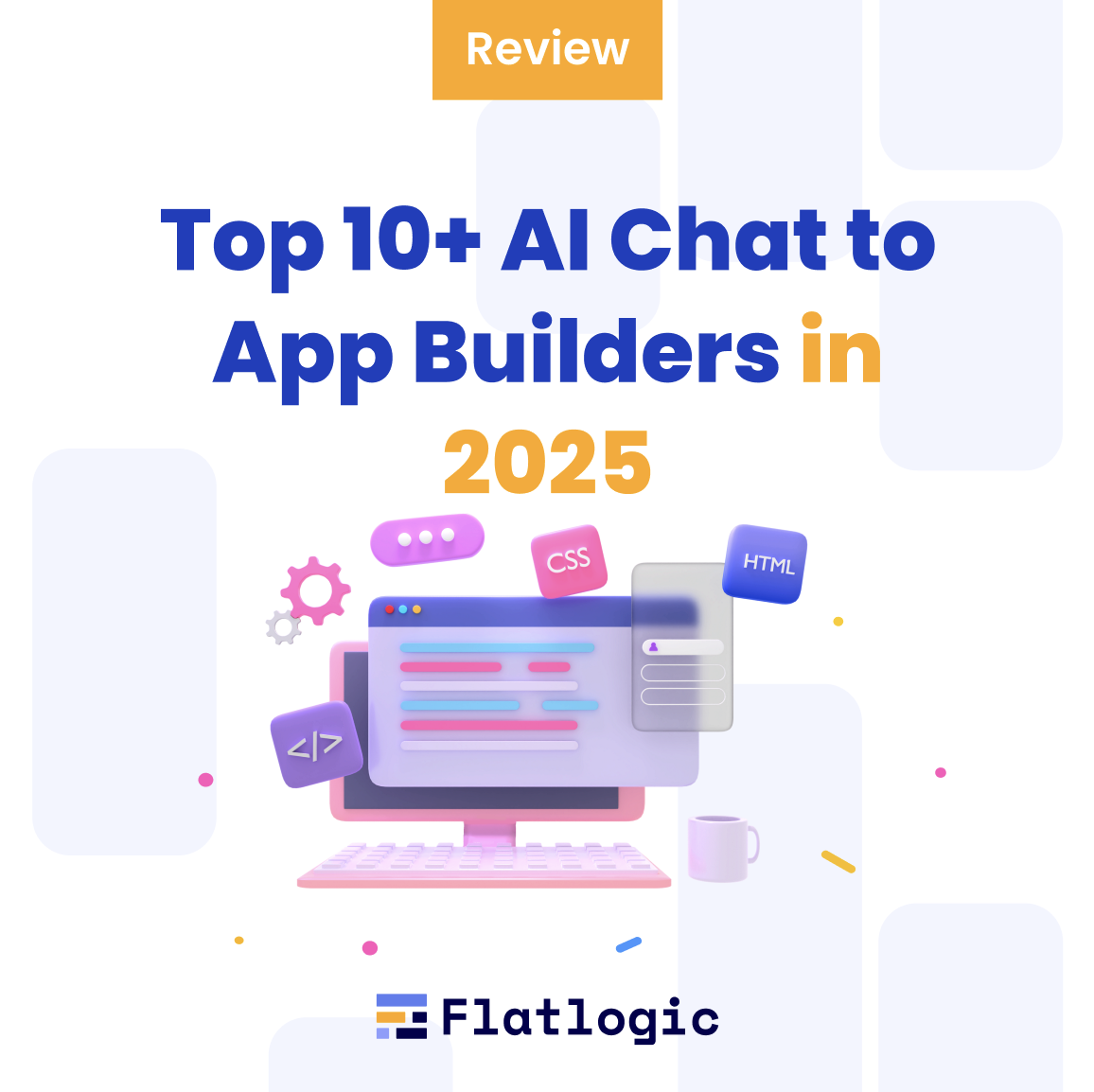Top 10+ AI Chat to App Builders in 2025