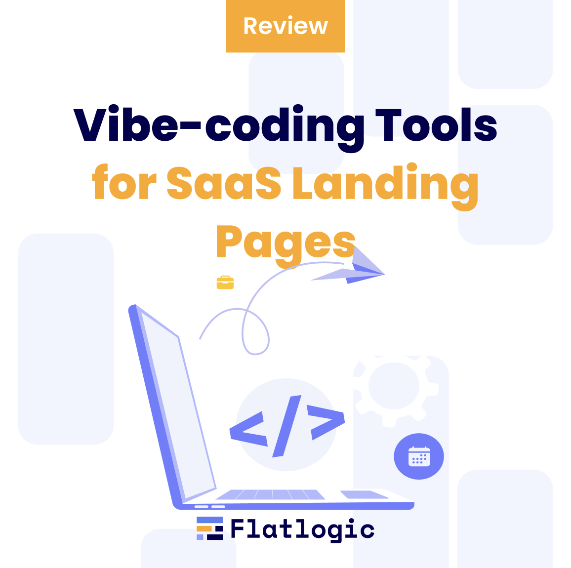 Vibe-coding Tools for SaaS Landing Pages