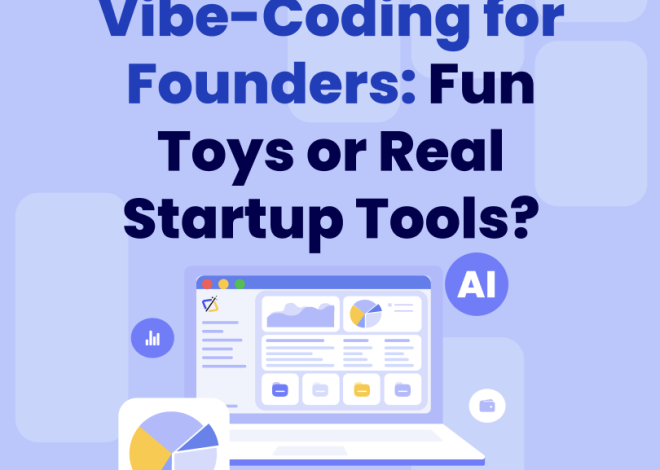 Vibe-Coding for Founders: Fun Toys or Real Startup Tools?